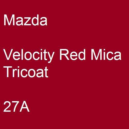 Mazda, Velocity Red Mica Tricoat, 27A.